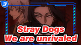 Stray Dogs|【Both Leaders】Separately we are kings, together we are unrivaled_3