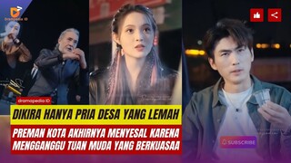 Dikira hanya pria desa yang lemah, para preman akhirnya menyesal karena mengganggu orang yang salah.