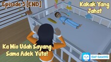 KA MIO SAYANG SAMA ADEK YUTA || KAKAK YANG JAHAT EPISODE 3 [END] || DRAMA SAKURA SCHOOL SIMULATOR