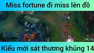 Miss fortune đi miss lên đồ kiểu mới sát thương khủng #14