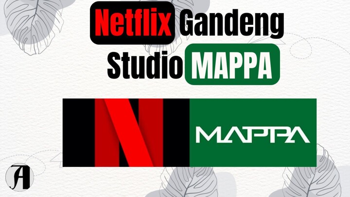 (Berita Anime) Netflix Gandeng Studio MAPPA,.