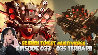 REACTION EPISODE 033-035 TERBARU SKIBIDI TOILET MULTIVERSE@DOM_Studio! TITAN SPEAKERMAN KEMBALI🔥