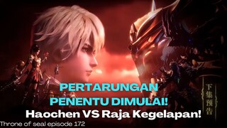 Throne of Seal Episode 172 Preview – Pertarungan Haochen Melawan Raja Kegelapan!