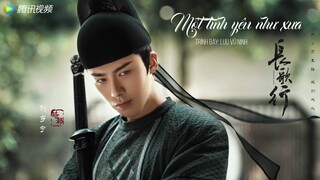 Trường Ca Hành OST ll Một Tình Yêu Như Xưa - Lưu Vũ Ninh 《长歌行 OST》 The Long Ballad OST