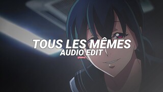 tous les mêmes - stromae [edit audio]