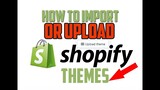 HOW TO IMPORT OR UPLOAD SHOPIFY THEMES - ELLA Shopify Themes