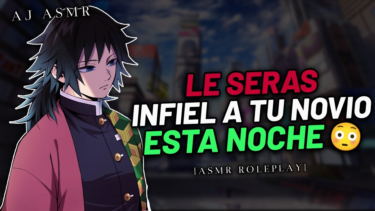 LE ERES INFIEL A TU NOVIO CON TOMIOKA 😳 | ASMR Roleplay | Tomioka ASMR |  ASMR Anime Español - BiliBili