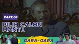 Pilih Calon Mantu | Gara Gara Part 4
