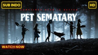 Pet Sematary 2019 SUB INDO FULL HD