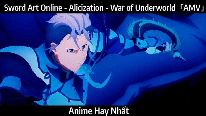 Sword Art Online - Alicization - War of Underworld「AMV」Hay Nhất