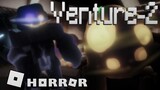 Roblox | Venture-2 - Full horror experience