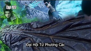 Đấu Phá thương Khung Phần 5 Tập 103 Vietsub Thuyết Minh | 斗破苍穹年番 第103集 | Đại Hội Tứ Phương Các