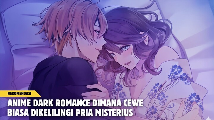 Rekomendasi anime romance dimana cewe biasa dikelilingi pria misterius