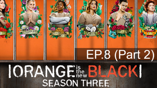 Orange is the New Black Season 3 ⭐ ซับไทย EP8_2