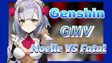 [Genshin  GMV]  Noelle VS Fatui