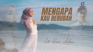 Cut Rani Auliza - Mengapa Kau Berubah (Official Music Video)