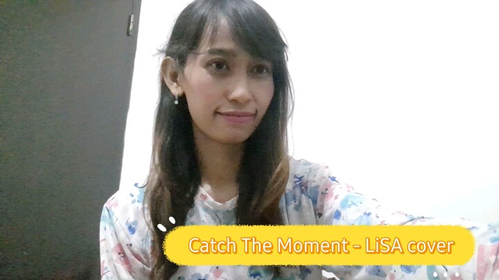 [One Take] Catch The Moment - LiSA (Mila cover) #JPOPENT #bestofbest