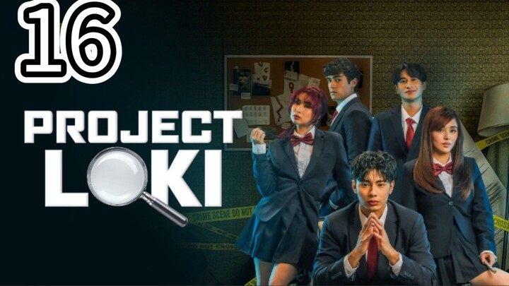 🇵🇭 Project Loki- Episode 16