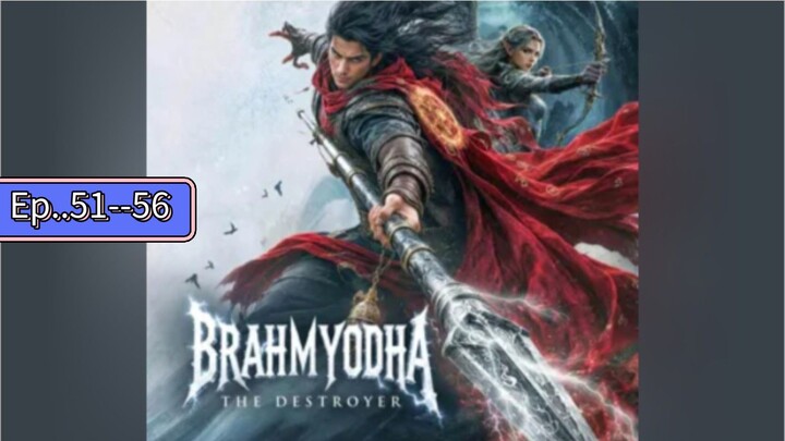 Brahmyodha The Destroyer Ep 51-56 Full Episode