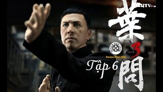 Review phim : Diệp vấn Tập 6 Full HD ( 2018 ) - ( Tóm tắt bộ phim )