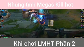 Những tình huống Megas Kill hot khi chơi LMHT phần 2