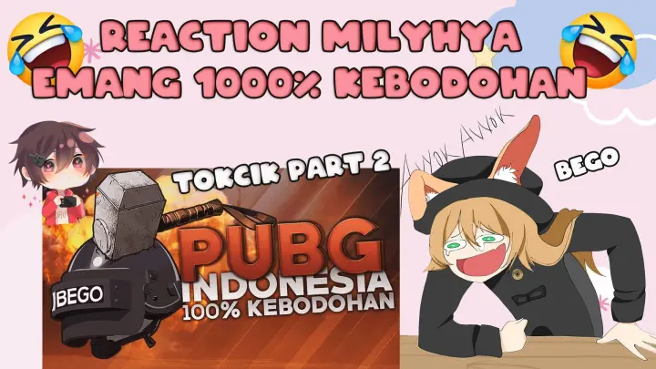 Reaction Milyhya Manca PUBG 100% Kebodohan