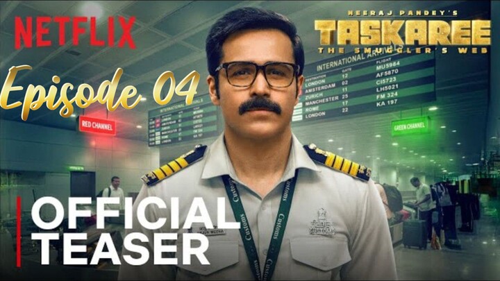 Taskaree - The Smuggler’s Web Season 1 Episode 4 720p(Hindi)