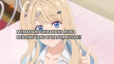 KATANYA NI HEROINE GK BERMORAL?? MEMAHAMI SHIRAKAWA RUNA!!