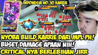 BUSET! INDONESIA NO.10 KARRIE NYOBAIN BUILD MPL PH! TERNYATA DAHSYAT BANGET! KALIAN HARUS COBA WKWK