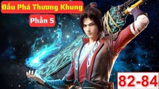 【4K】 Đấu Phá Thương Khung Phần 5 - Tập 82-83-84