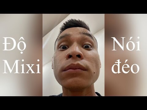 Độ Mixi nói đéo trong 1 phút