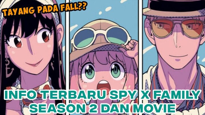 RILIS FALL 2023!? INFO TERBARU SPY X FAMILY SEASON 2 DAN MOVIE