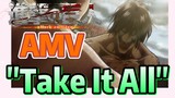 [Attack on Titan] AMV | "Take It All"