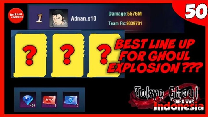 Best Line Up Team 2020 For Ghoul Explosion ? - Tokyo Ghoul : Dark War Indonesia #50