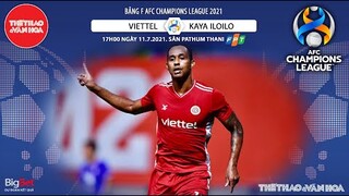 [NHẬN ĐỊNH BÓNG ĐÁ] Viettel vs Kaya. Trực tiếp AFC Champions League. Lượt về bảng F - 17h ngày 11/7