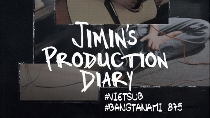 VIETSUB JIMIN PRODUCTION DIARY