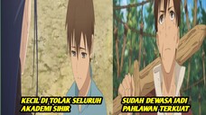 PEMUDA INI DI REMEHKAN KARNA TIDAK MEMILIKI BAKAT TERNYATA PAS SUDAH DEWASA MENJADI PAHLAWAN TERKUAT