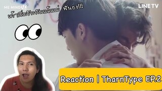 Reaction | EP.2 TharnType เกลียดนักมาเป็นที่รักกันซะดีๆ | My name's Nune