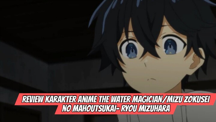 Review Karakter Anime -Mizu Zokusei no Mahoutsukai - Ryou Mizuhara
