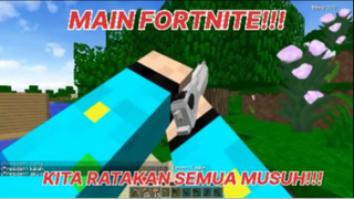 MINECRAFT - KITA RATAKAN SEMUA MUSUH!!! MAIN FORTNITE!!!