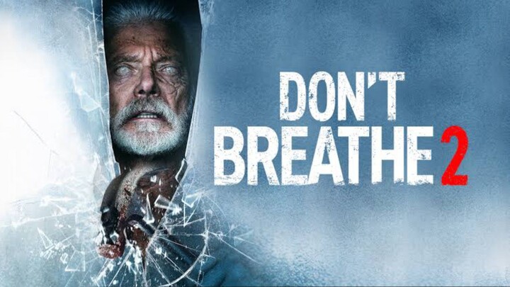 Don't Breath 2 - 2021 | Full Movie In Hindi Dubbed | Free Watch to Download |