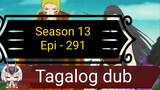 Episode 291 @ Season 13 @ Naruto shippuden @ Tagalog dub
