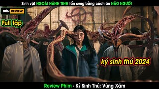 Con người bị sinh vật NGOÀI HÀNH TINH tấn công bằng cách ăn NÃO - Review phim Ký Sinh Thú Vùng Xám