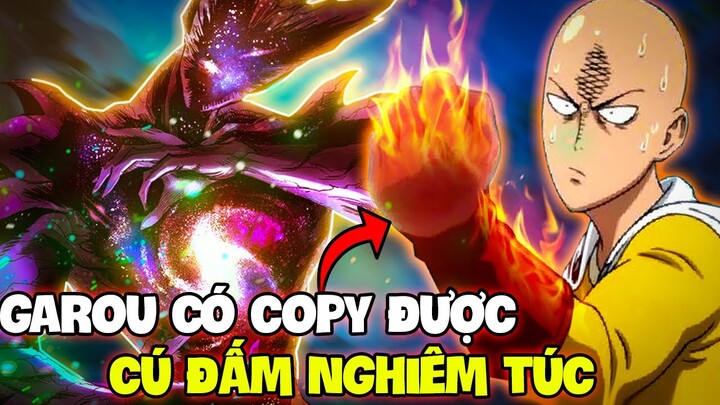 GAROU CÓ ĐỦ SỨC COPY ĐẤM NGHIÊM TÚC CỦA SAITAMA?