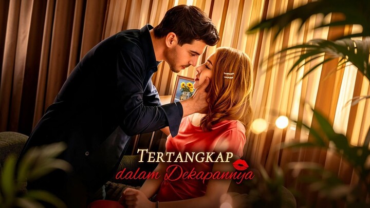Tertangkap dalam Dekapannya Full Bahasa Indonesia (FRL)