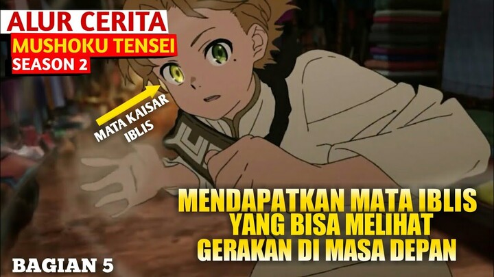 PENYIHIR CILIK YANG MENDAPATKAN MATA IBLIS || alur cerita mushoku tensei season 2