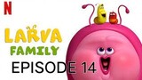 Larva Family (2023) - Episode 14 (Island)