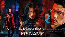 MY NAME Ep 7 Sub Indo (Mosar_Drakor)