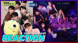 ดูยังอะ [ REACTION ] [Official Trailer] Only Friends เพื่อนต้องห้าม