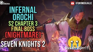 INFERNAL OROCHI NIGHTMARE S2 CHAPTER 3 (FINAL BOSS) - Seven Knights 2